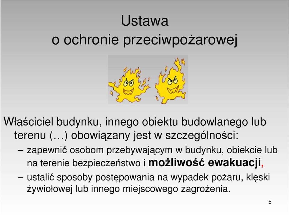 budynku, obiekcie lub na terenie bezpieczeństwo i możliwość ewakuacji, ustalić