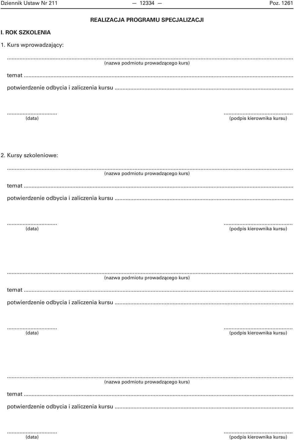 .. potwierdzenieodbyciai zaliczeniakursu......... (data) (podpiskierownikakursu) (nazwapodmiotuprowadzącegokurs) temat.