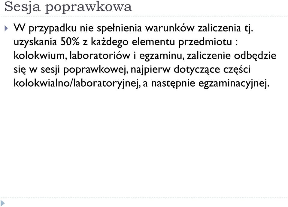 laboratoriów i egzaminu, zaliczenie odbędzie się w sesji