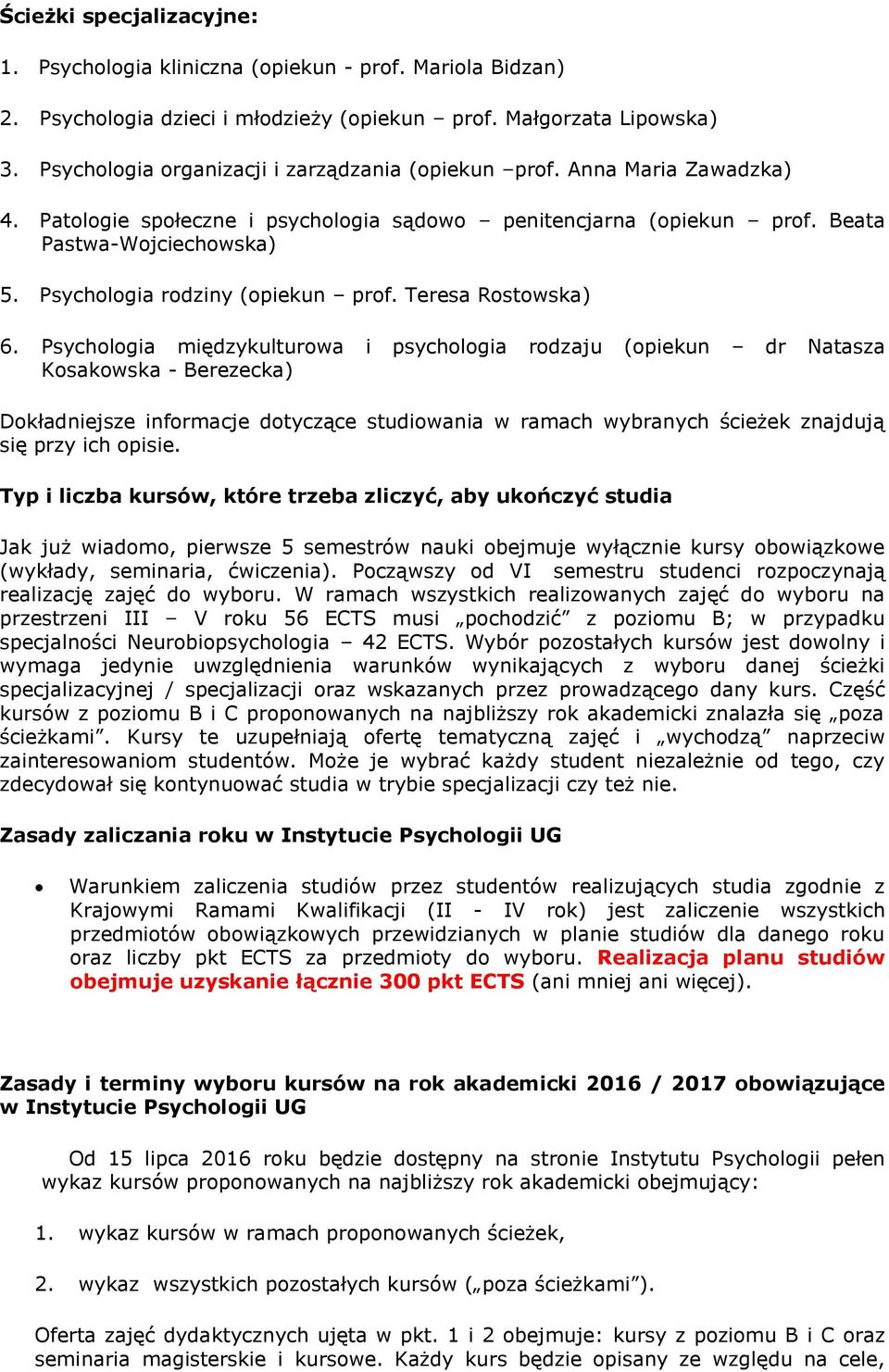 Psychologia rodziny (opiekun prof. Teresa Rostowska) 6.