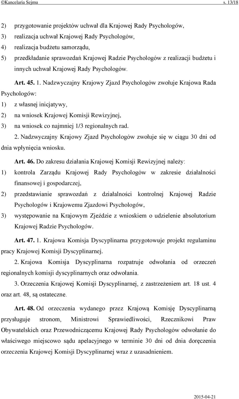 Psychologów z realizacji budżetu i innych uchwał Krajowej Rady Psychologów. Art. 45. 1.