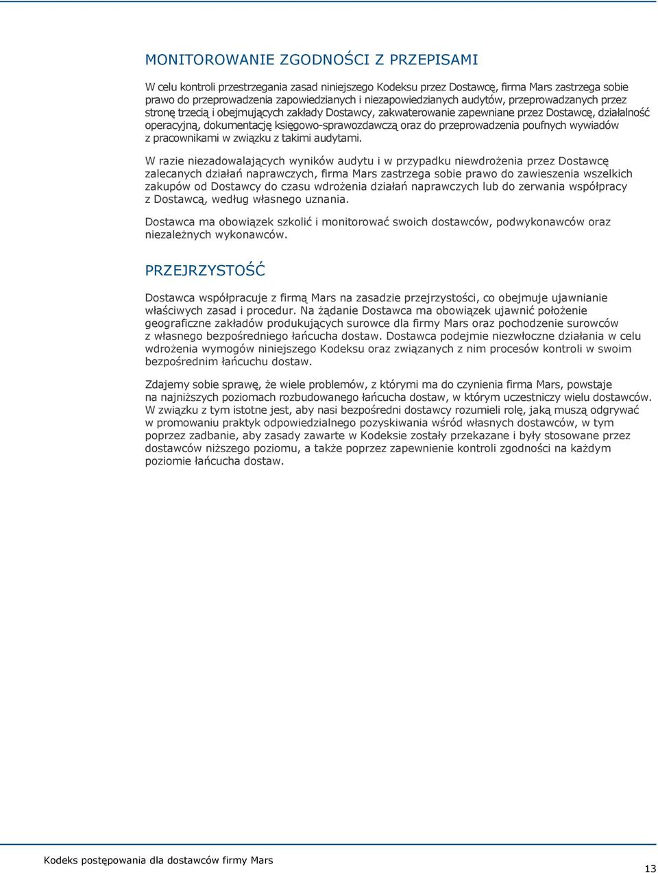 przeprowadzenia poufnych wywiadów z pracownikami w związku z takimi audytami.