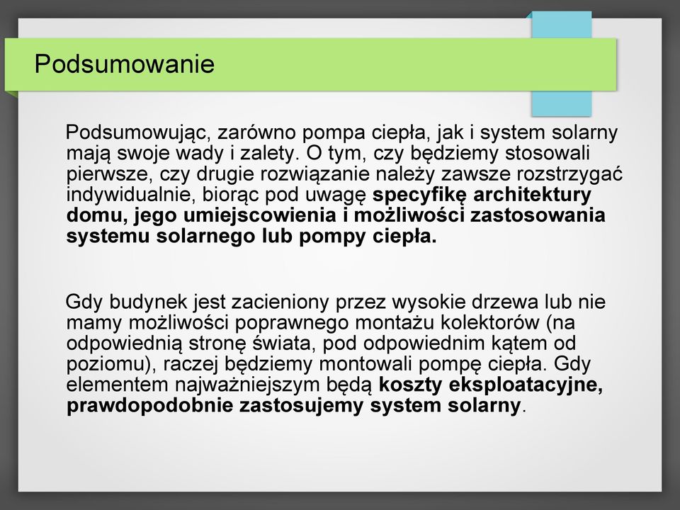 umiejscowienia i możliwości zastosowania systemu solarnego lub pompy ciepła.