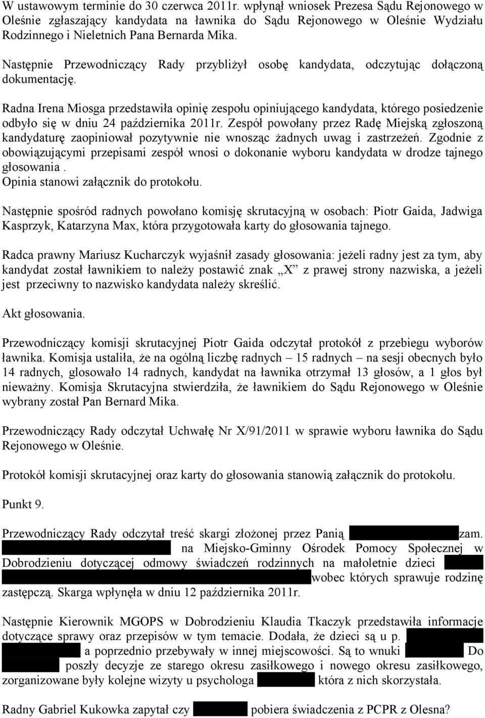 Następnie Przewodniczący Rady przybliżył osobę kandydata, odczytując dołączoną dokumentację.
