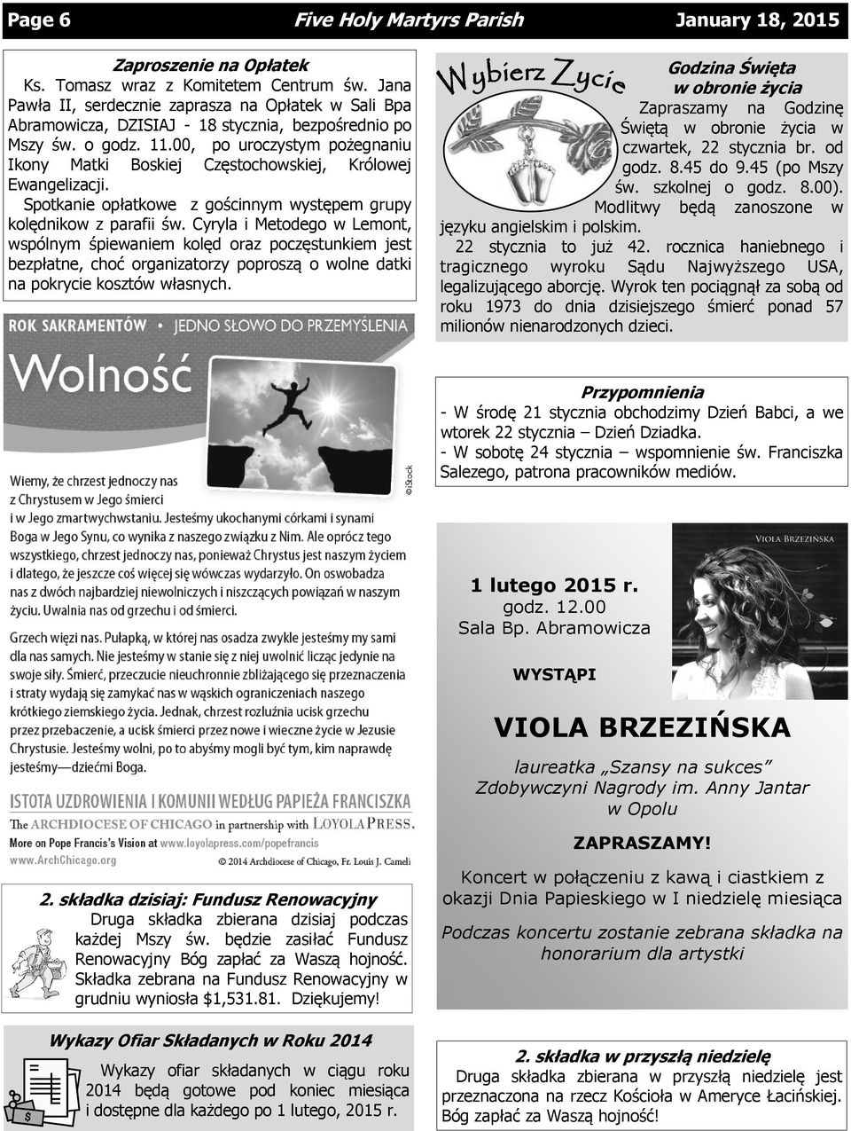 00, po uroczystym pożegnaniu Ikony Matki Boskiej Częstochowskiej, Królowej Ewangelizacji. Spotkanie opłatkowe z gościnnym występem grupy kolędnikow z parafii św.