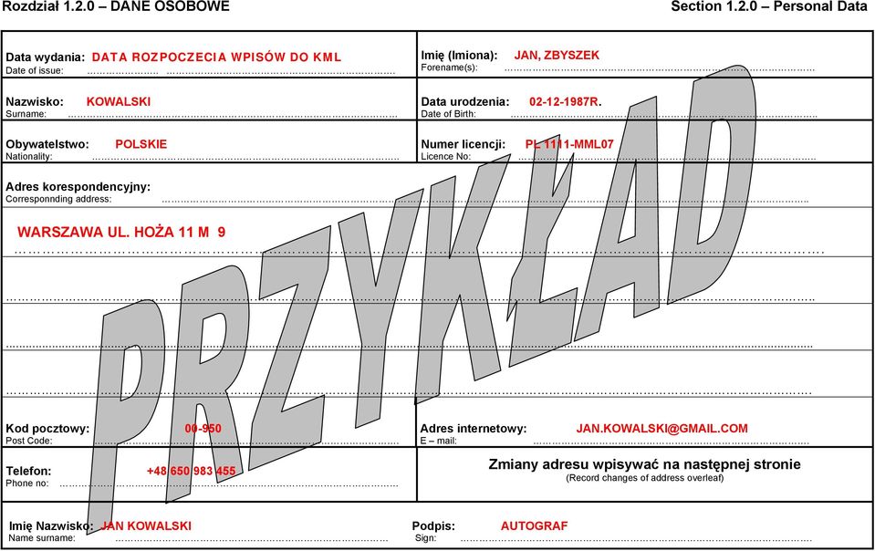 . Numer licencji: PL 1111-MML07 Licence No:.. Adres korespondencyjny: Corresponnding address:.. WARSZAWA UL. HOŻA 11 M 9....... Kod pocztowy: 00-950 Post Code:.