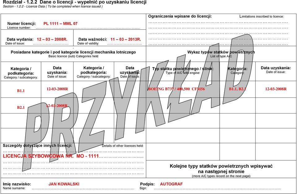 Date of validity: - Posiadane kategorie i pod kategorie licencji mechanika lotniczego Basic licence (sub) Categories held Ograniczenia wpisane do licencji: Limitations inscribed to licence:.