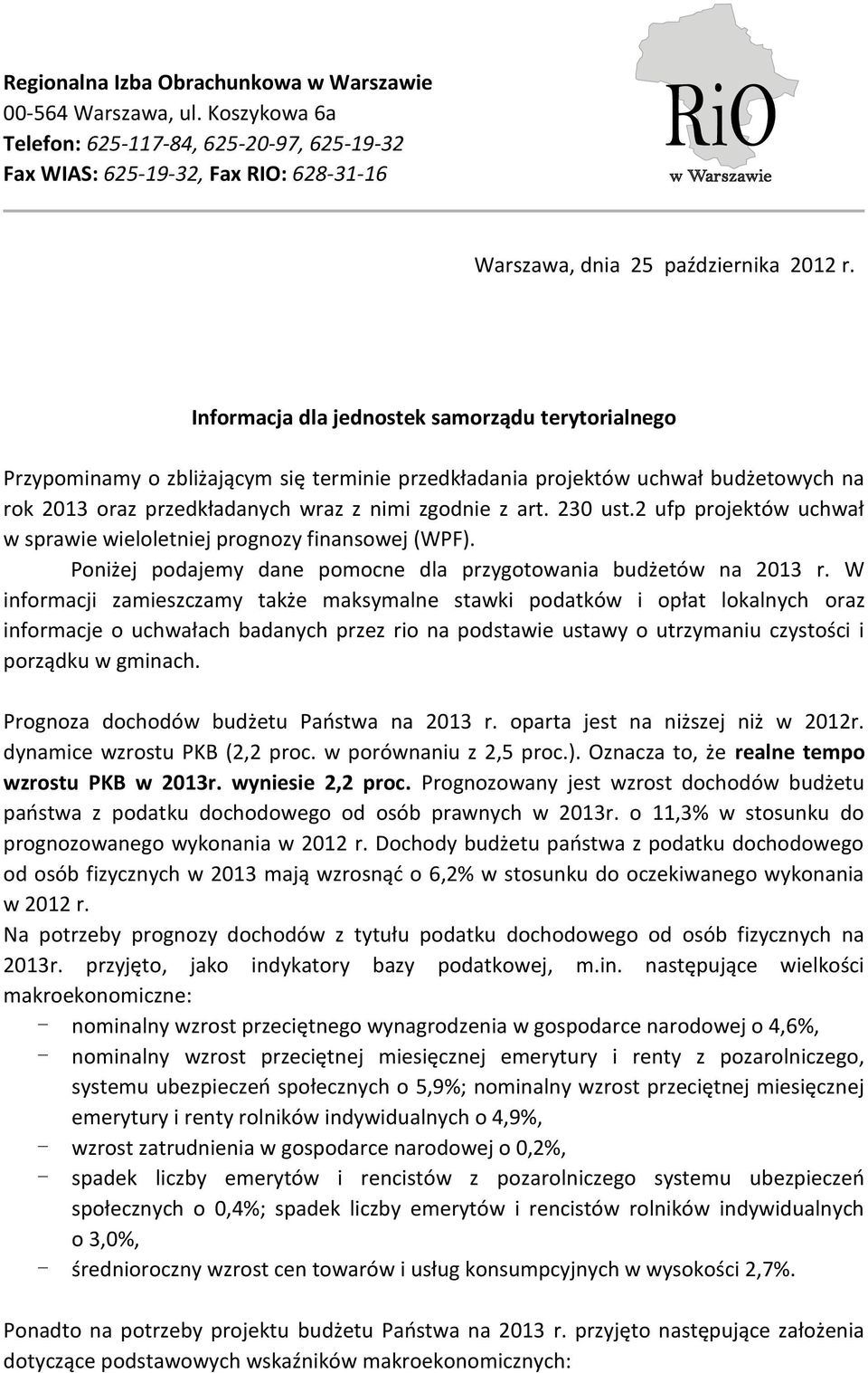 2 ufp projektów uchwał w sprawie wieloletniej prognozy finansowej (WPF). Poniżej podajemy dane pomocne dla przygotowania budżetów na 2013 r.