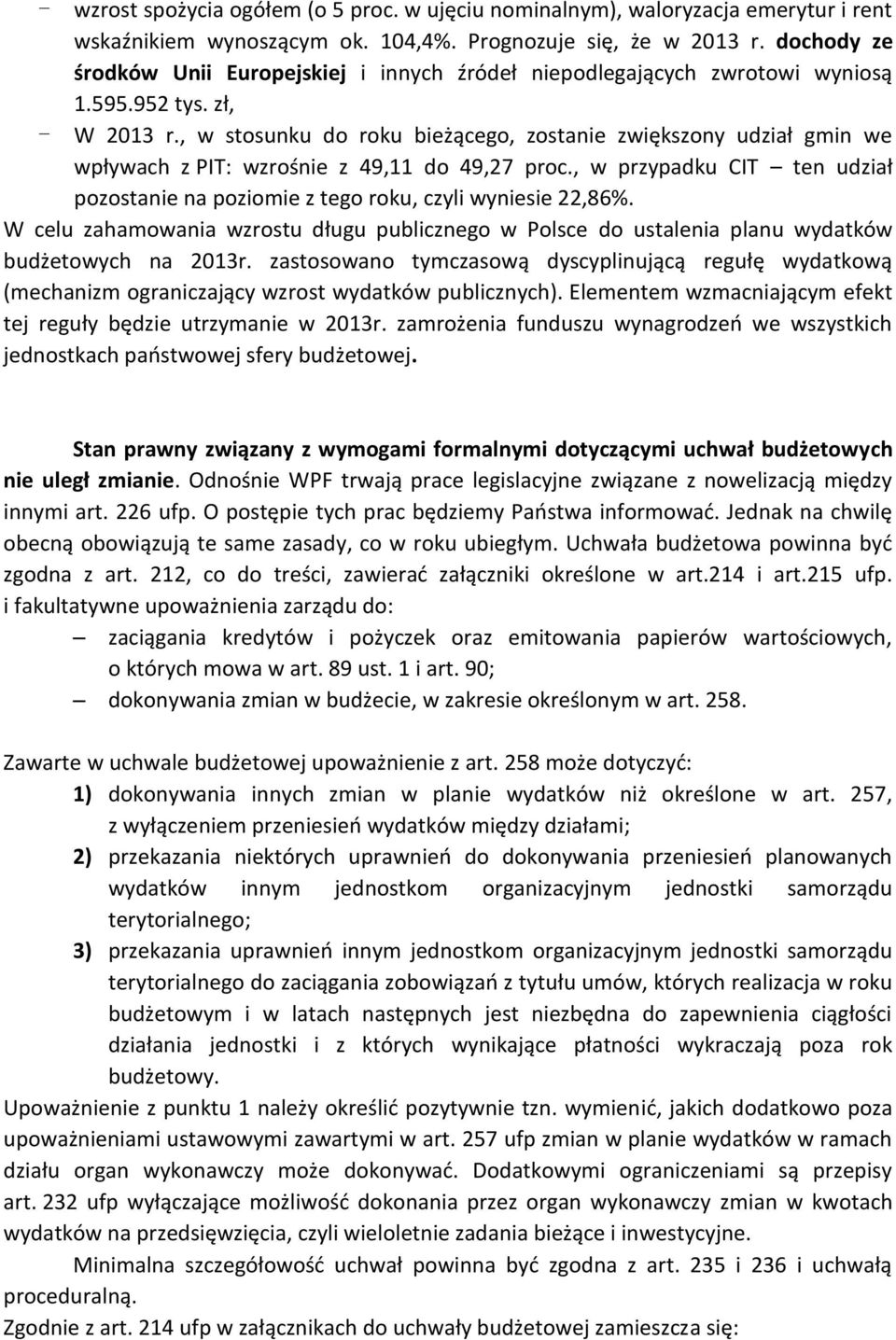 , w stosunku do roku bieżącego, zostanie zwiększony udział gmin we wpływach z PIT: wzrośnie z 49,11 do 49,27 proc.