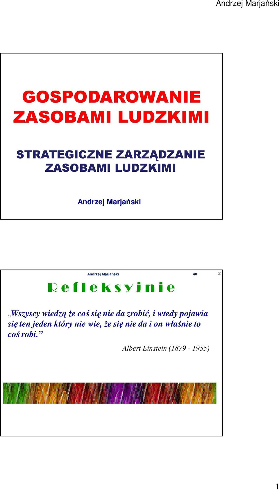 że coś się nie da zrobić, i wtedy pojawia się ten jeden który nie