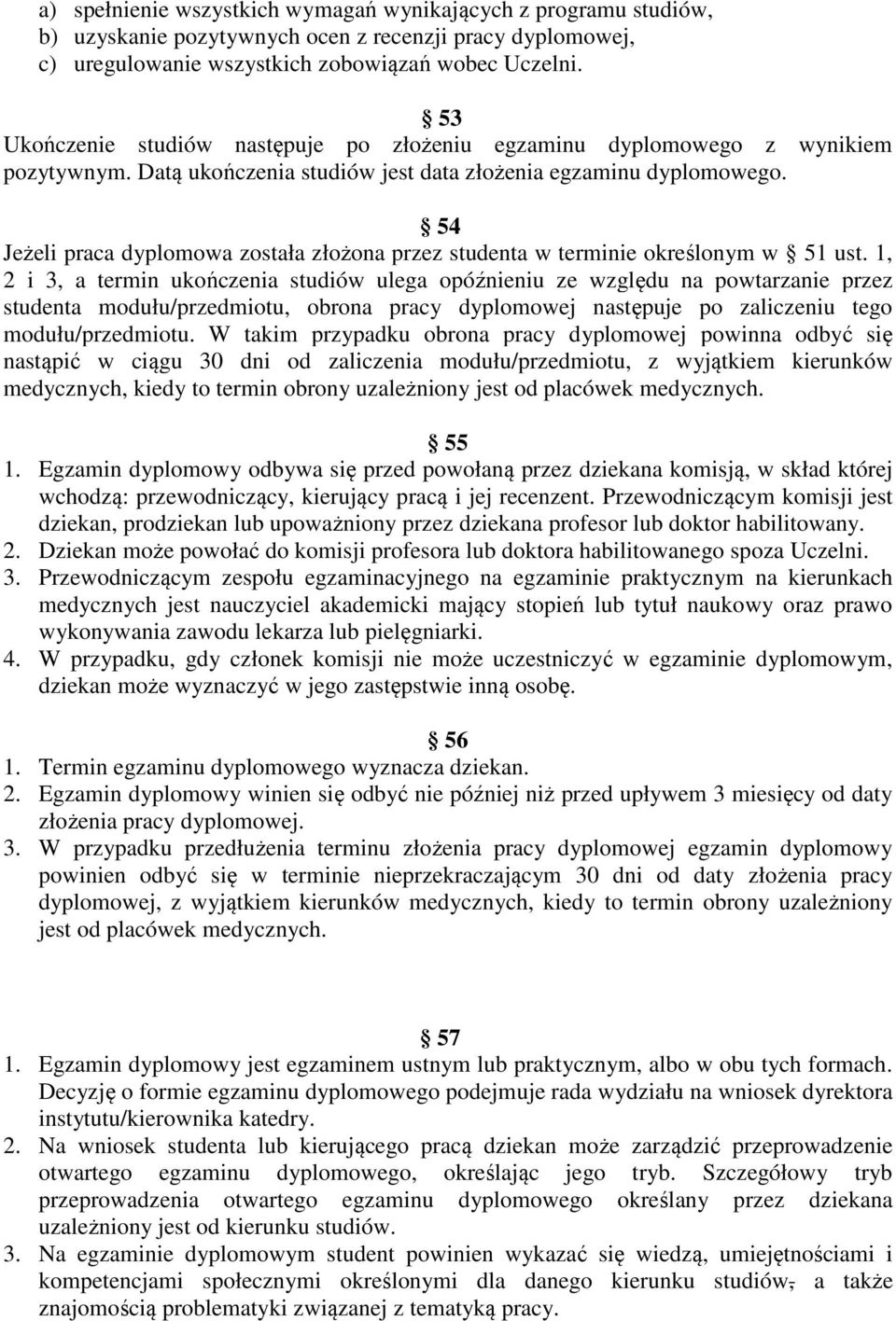 54 Jeżeli praca dyplomowa została złożona przez studenta w terminie określonym w 51 ust.