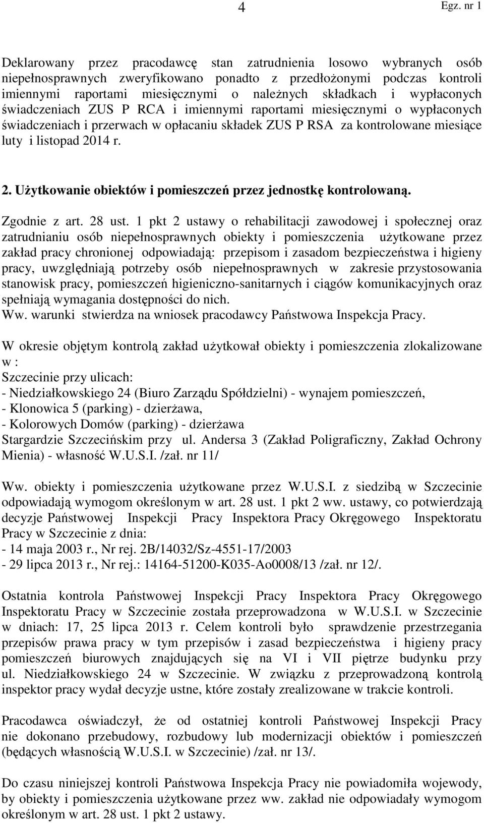 14 r. 2. Użytkowanie obiektów i pomieszczeń przez jednostkę kontrolowaną. Zgodnie z art. 28 ust.