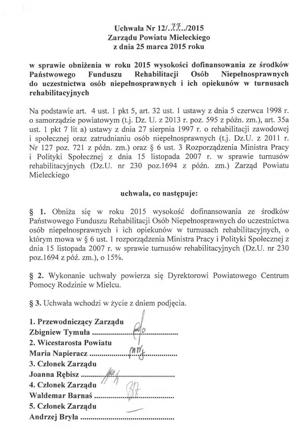 uczestnictwa osób niepełnosprawnych i ich opiekunów w turnusach rehabilitacyjnych Na podstawie art. 4 ust. 1 pkt 5, art. 32 ust. 1 ustawy z dnia 5 czerwca 1998 r. 0 samorządzie powiatowym (t.j. Dz. U.