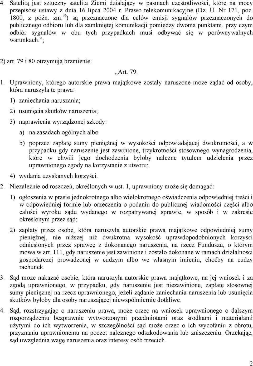 odbywać się w porównywalnych warunkach. ; 2) art. 79 i 80 otrzymują brzmienie: Art. 79. 1.