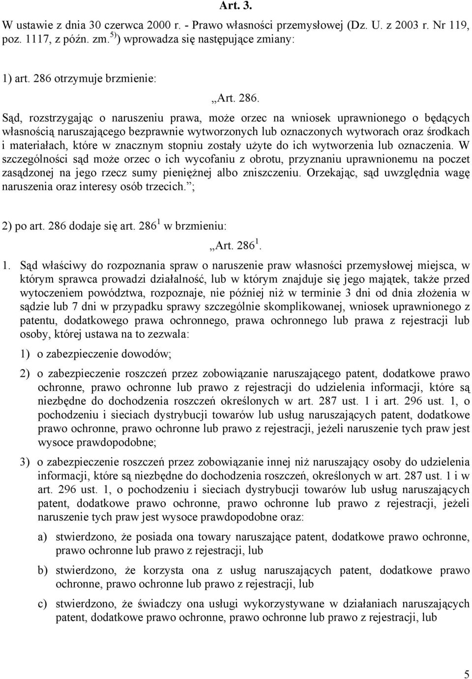 w znacznym stopniu zostały użyte do ich wytworzenia lub oznaczenia.