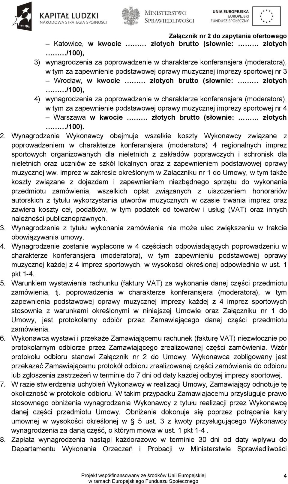 imprezy sportowej nr 4 Warszawa w kwocie złotych brutto (słownie: złotych /100). 2.