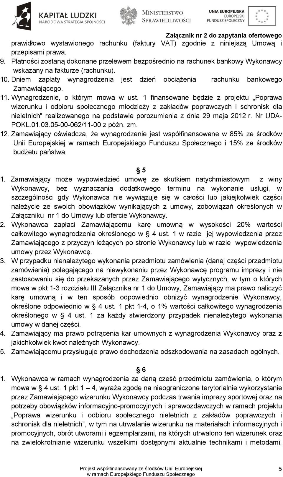11. Wynagrodzenie, o którym mowa w ust.