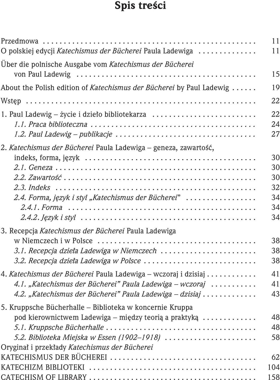 ..... 19 Wstęp....................................................... 22 1. Paul Ladewig życie i dzieło bibliotekarza......................... 22 1.1. Praca biblioteczna........................................ 24 1.