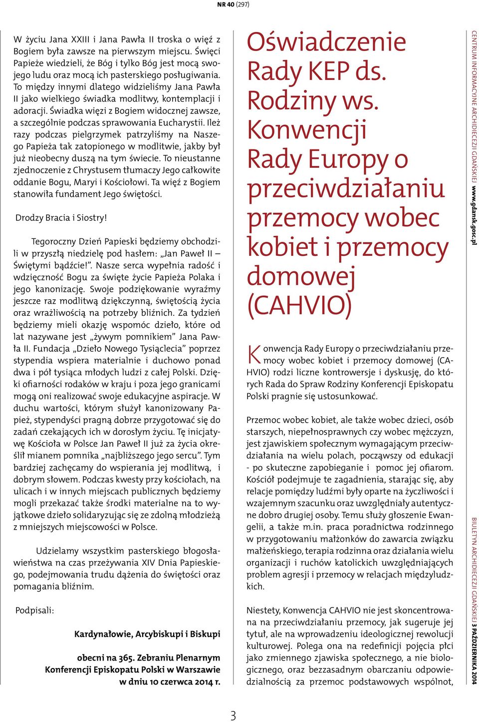 Ileż razy podczas pielgrzymek patrzyliśmy na Naszego Papieża tak zatopionego w modlitwie, jakby był już nieobecny duszą na tym świecie.