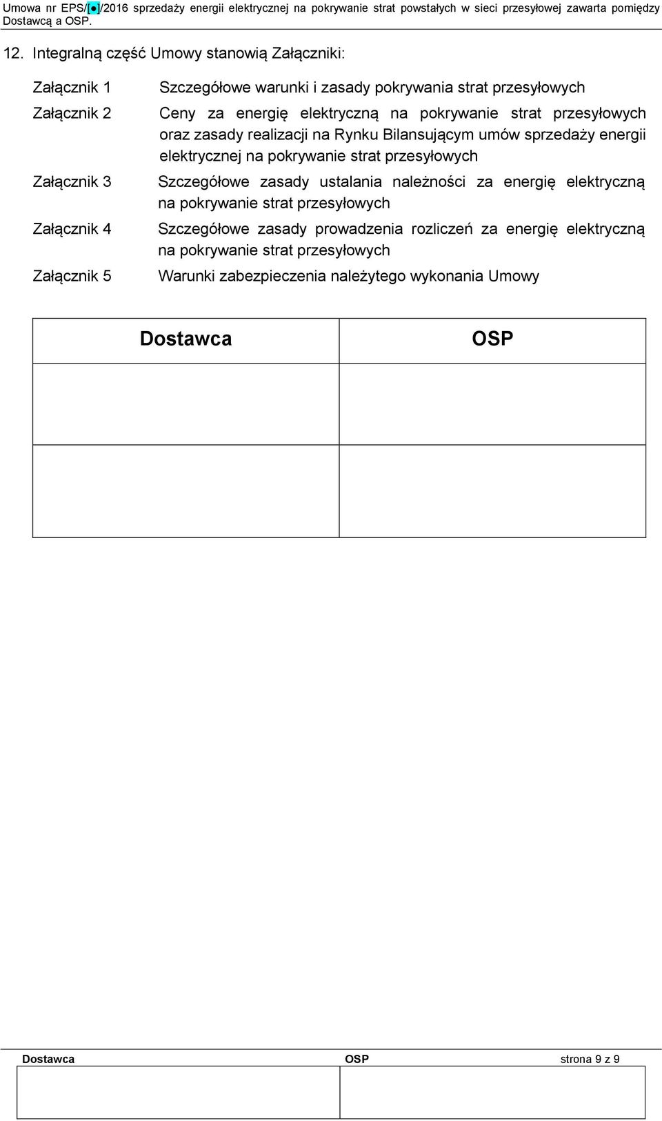 na pokrywanie strat przesyłowych Szczegółowe zasady ustalania należności za energię elektryczną na pokrywanie strat przesyłowych Szczegółowe zasady