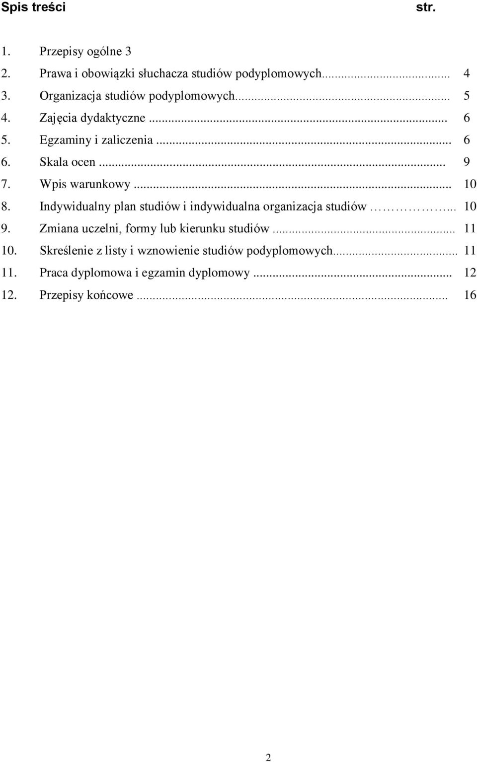 Wpis warunkowy... 10 8. Indywidualny plan studiów i indywidualna organizacja studiów... 10 9.