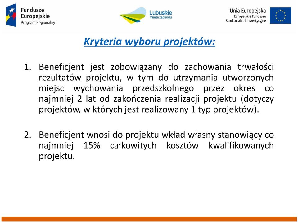 utworzonych miejsc wychowania przedszkolnego przez okres co najmniej 2 lat od zakończenia realizacji