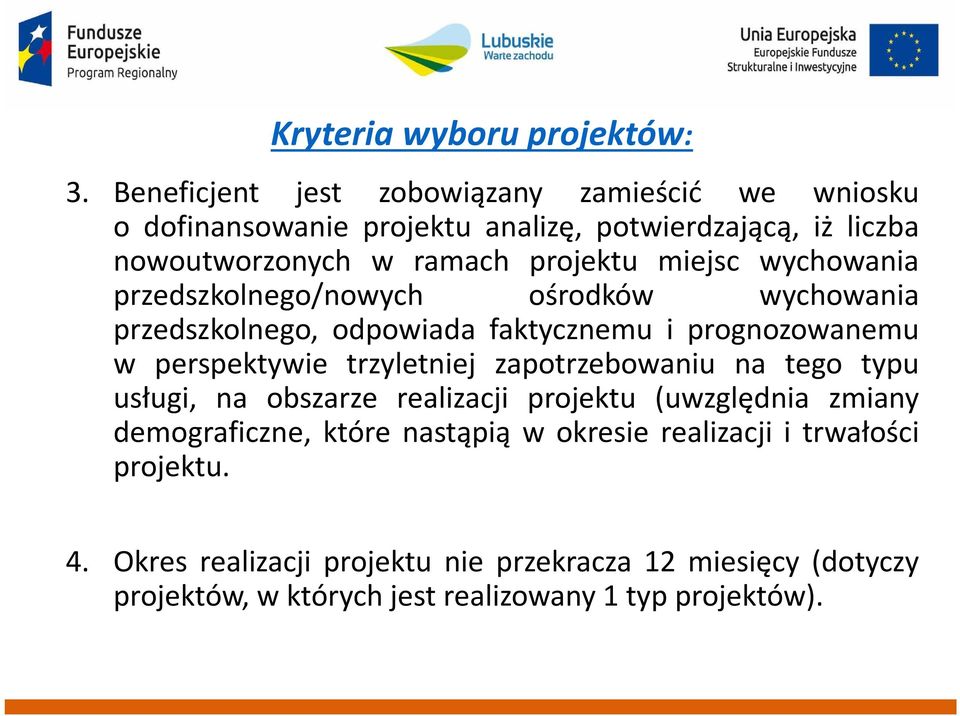 miejsc wychowania przedszkolnego/nowych ośrodków wychowania przedszkolnego, odpowiada faktycznemu i prognozowanemu w perspektywie trzyletniej