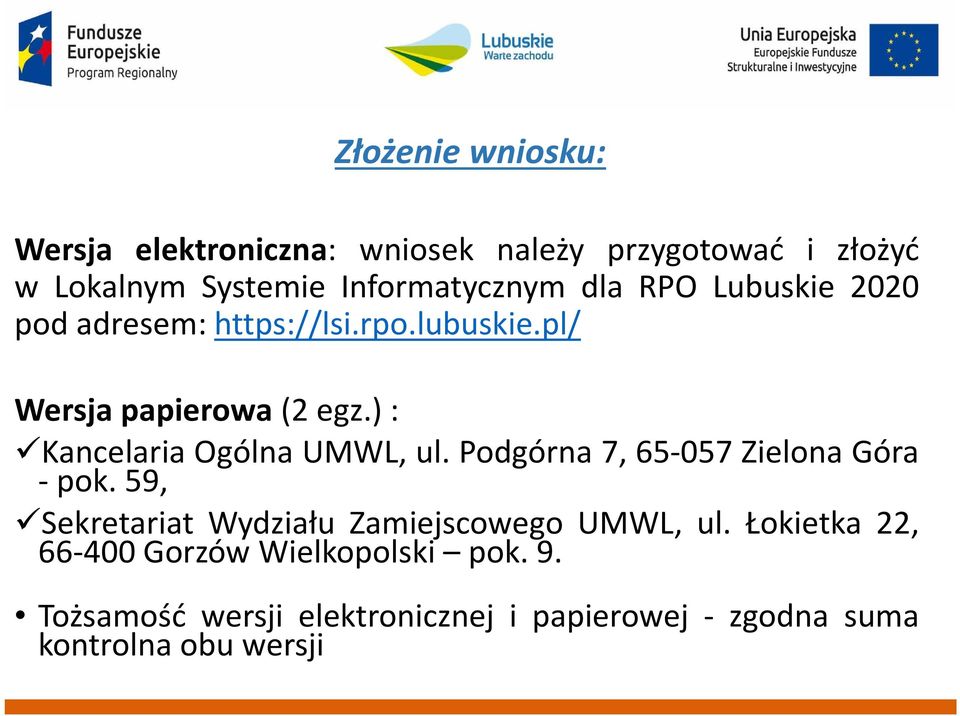 ): Kancelaria Ogólna UMWL, ul. Podgórna 7, 65-057 Zielona Góra -pok.