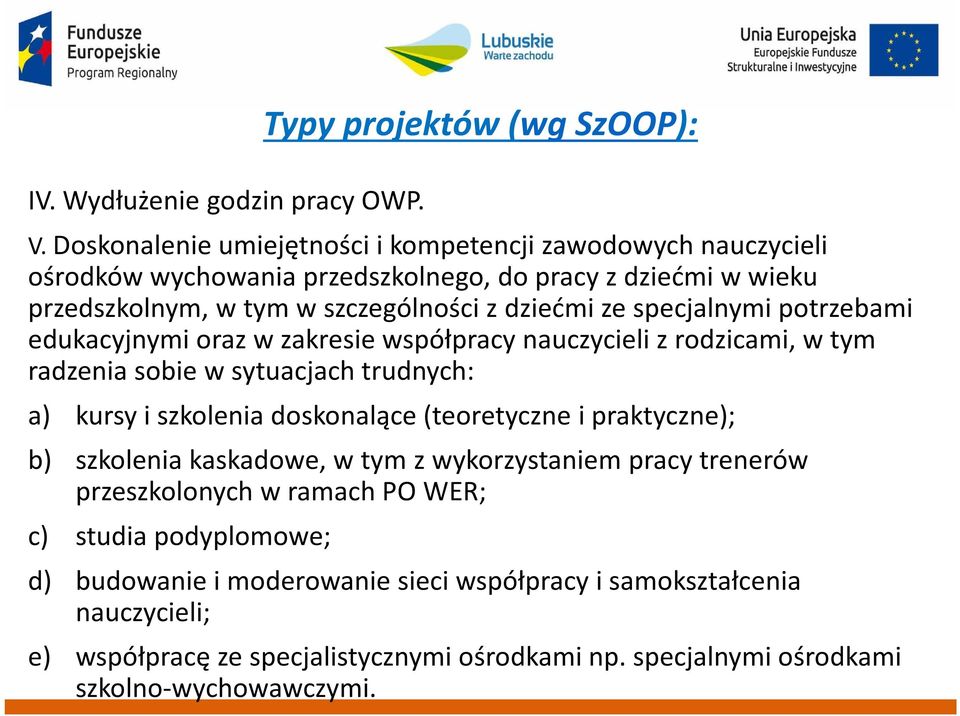 specjalnymi potrzebami edukacyjnymi oraz w zakresie współpracy nauczycieli z rodzicami, w tym radzenia sobie w sytuacjach trudnych: a) kursy i szkolenia doskonalące (teoretyczne i