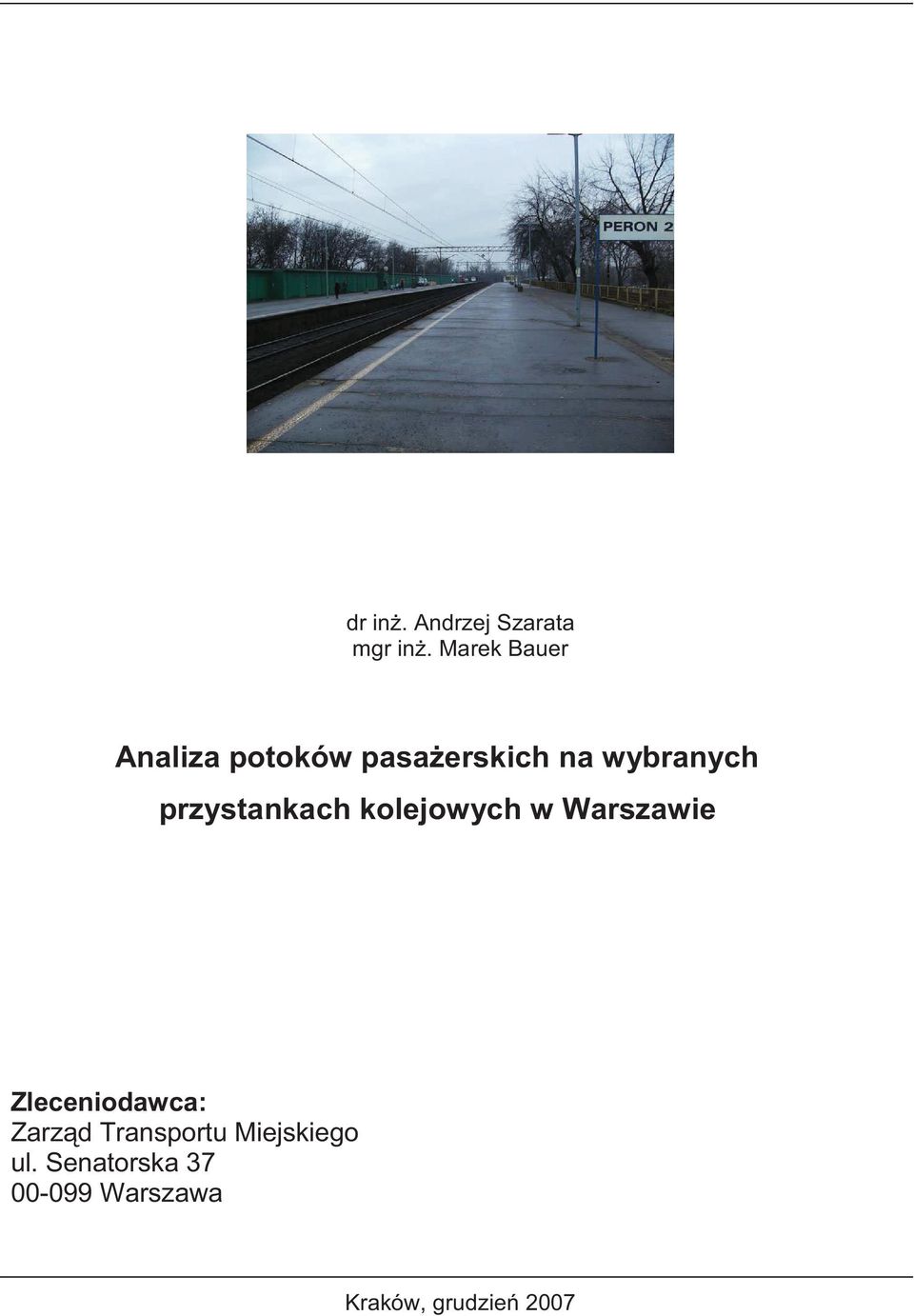 przystankach kolejowych w Warszawie Zleceniodawca: