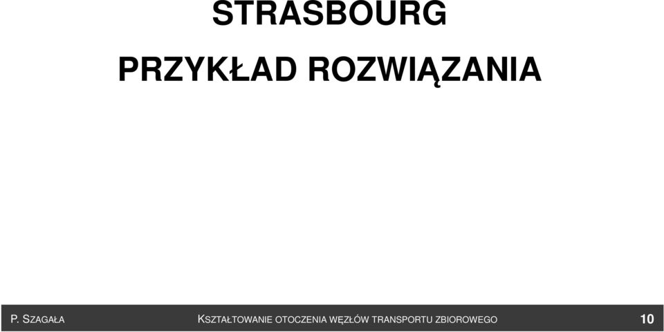 SZAGAŁA KSZTAŁTOWANIE