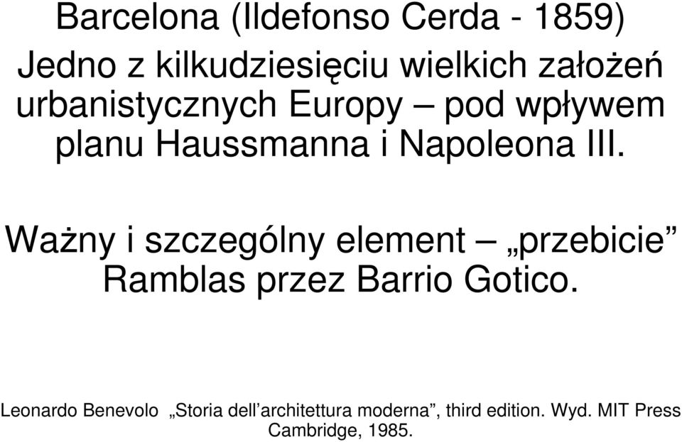 WaŜny i szczególny element przebicie Ramblas przez Barrio Gotico.
