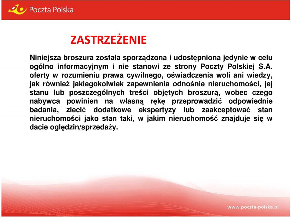 oferty w rozumieniu prawa cywilnego, oświadczenia woli ani wiedzy, jak również jakiegokolwiek zapewnienia odnośnie nieruchomości, jej