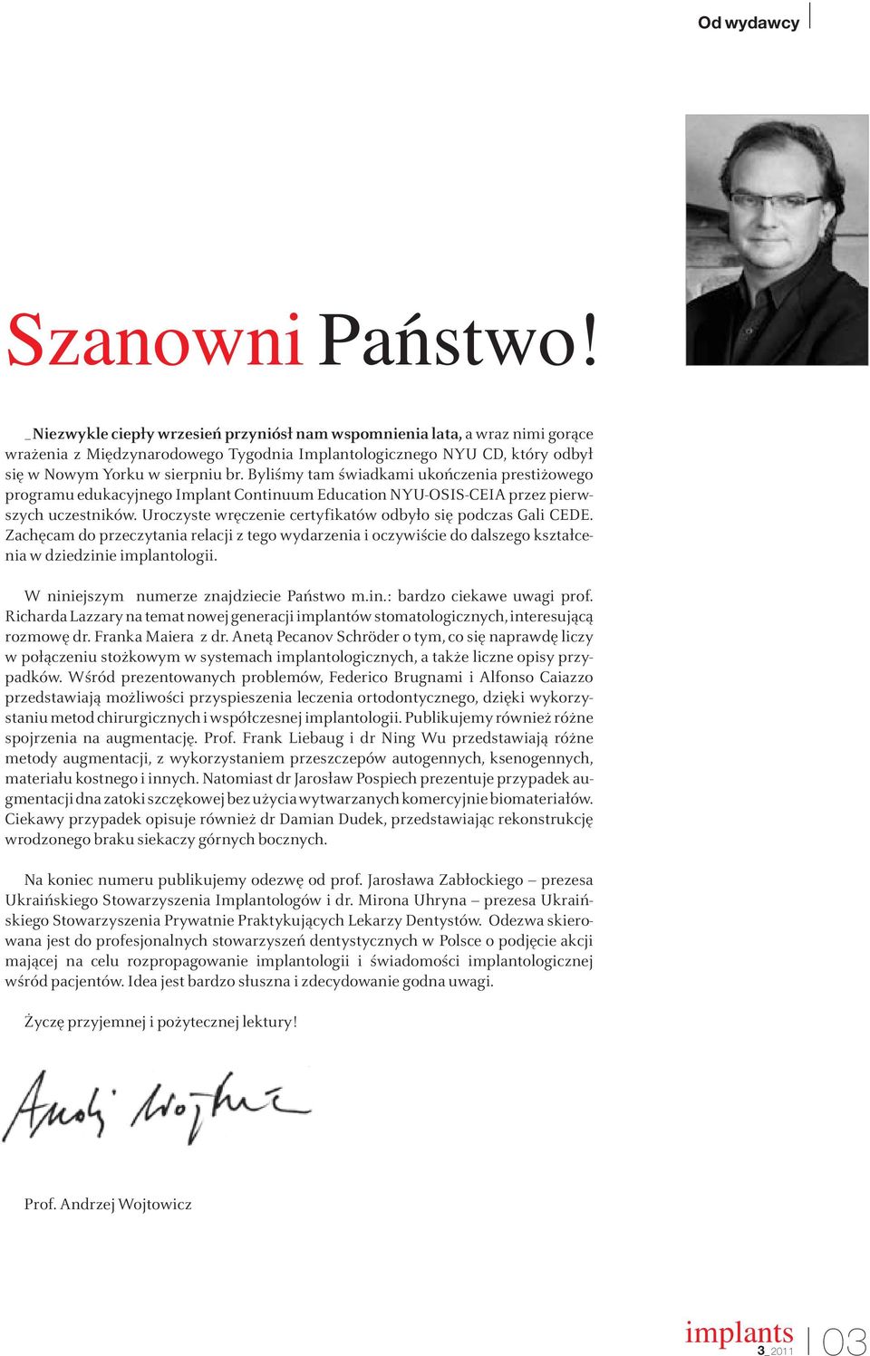Byliśmy tam świadkami ukończenia prestiżowego programu edukacyjnego Implant Continuum Education NYU-OSIS-CEIA przez pierwszych uczestników.
