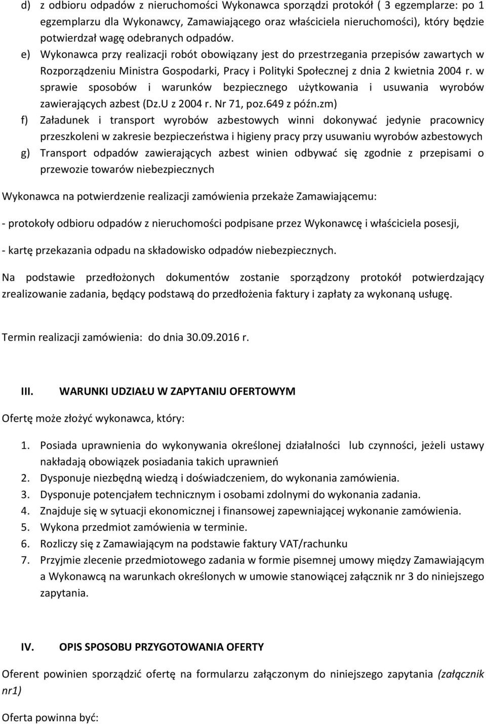 w sprawie sposobów i warunków bezpiecznego użytkowania i usuwania wyrobów zawierających azbest (Dz.U z 2004 r. Nr 71, poz.649 z późn.