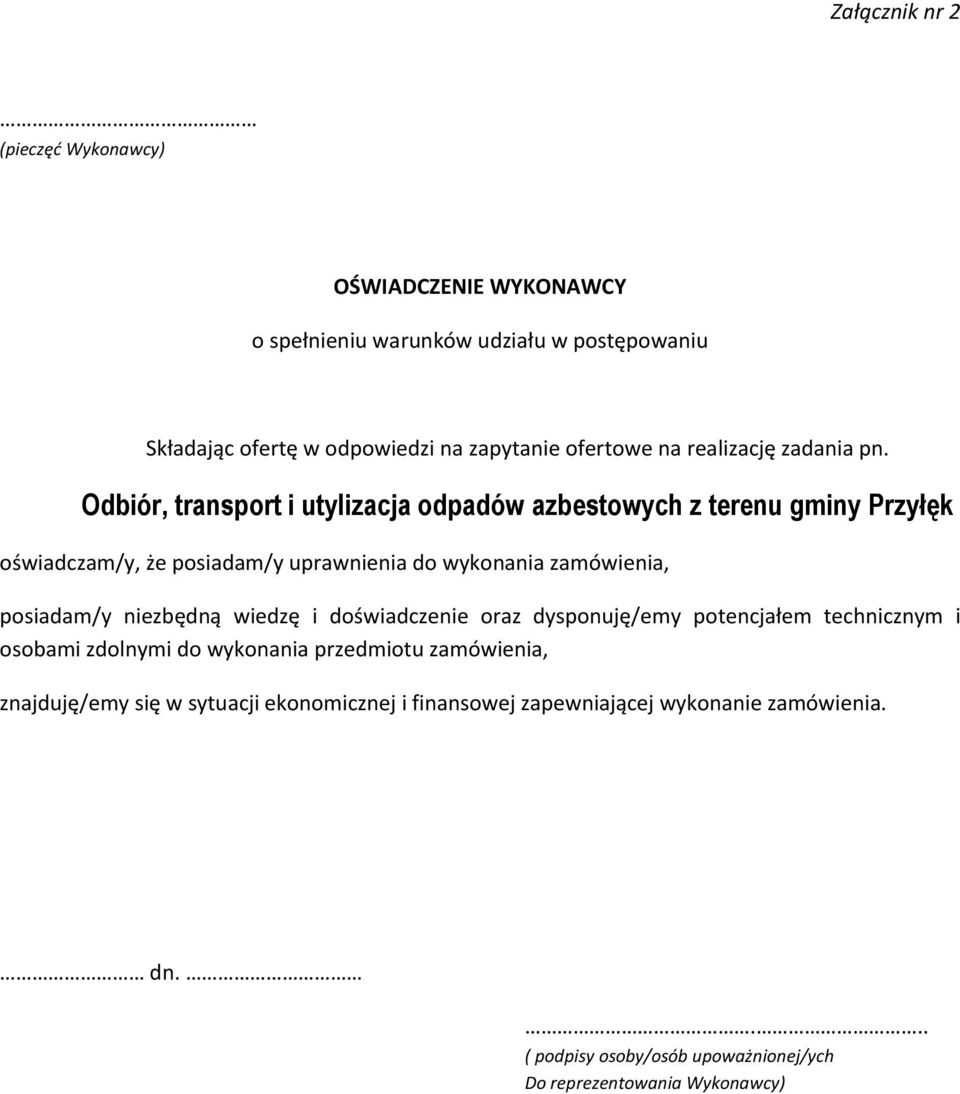 Odbiór, transport i utylizacja odpadów azbestowych z terenu gminy Przyłęk oświadczam/y, że posiadam/y uprawnienia do wykonania zamówienia, posiadam/y