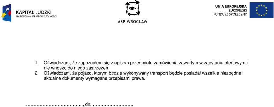 Oświadczam, że pojazd, którym będzie wykonywany transport będzie