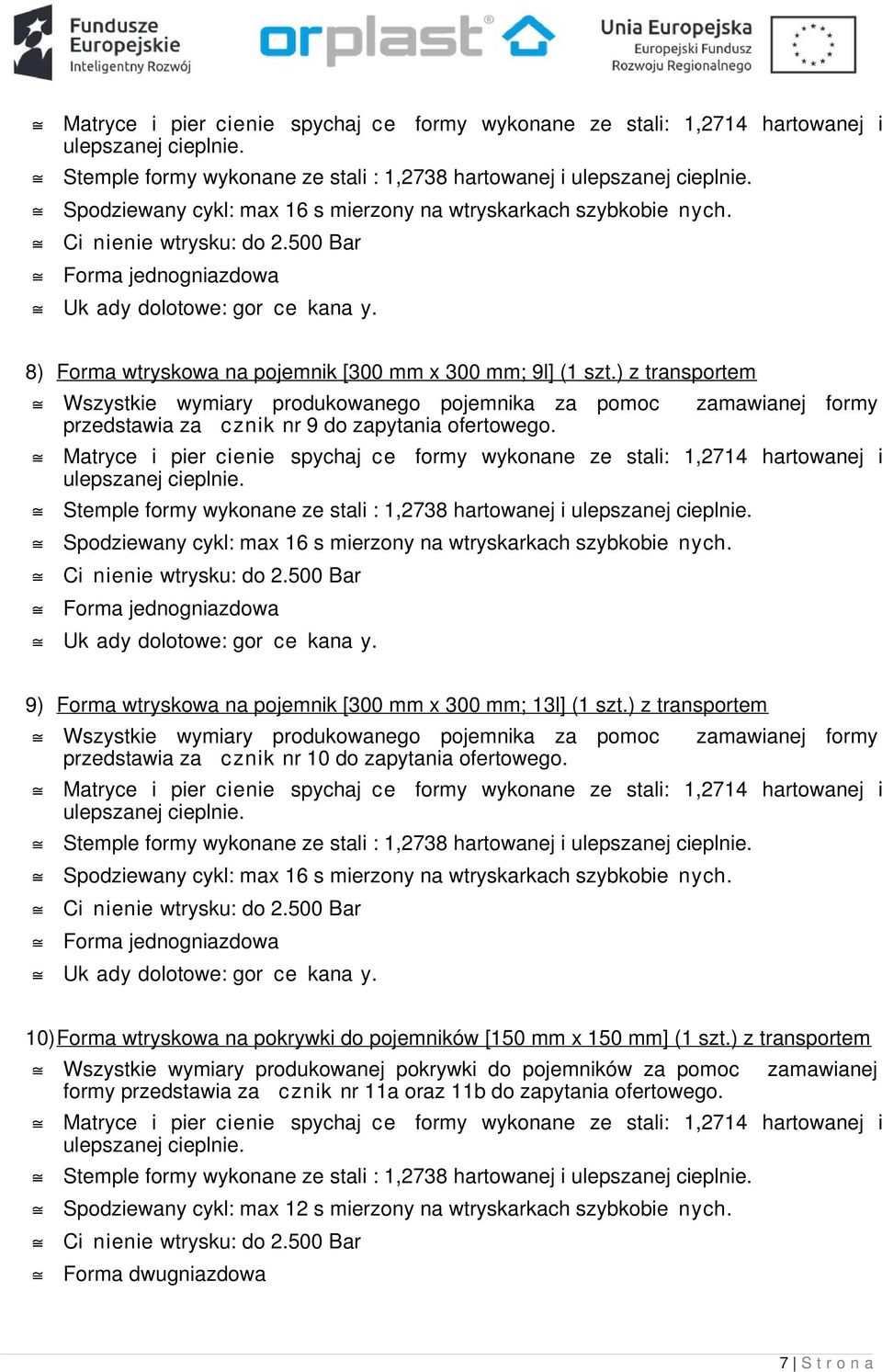 9) Forma wtryskowa na pojemnik [300 mm x 300 mm; 13l] (1 szt.