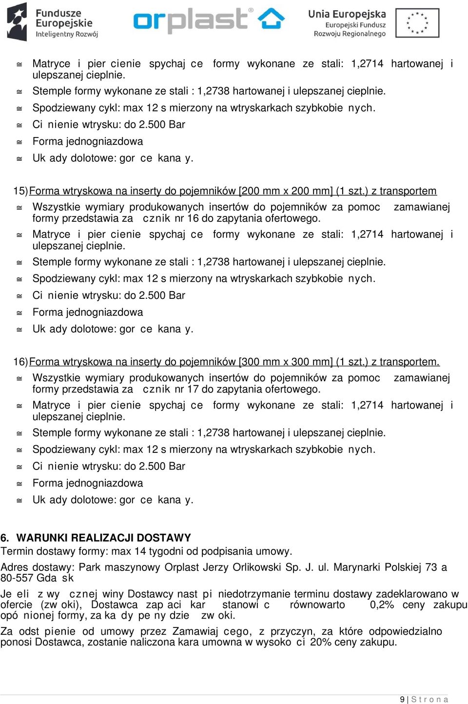 16)Forma wtryskowa na inserty do pojemników [300 mm x 300 mm] (1 szt.) z transportem.