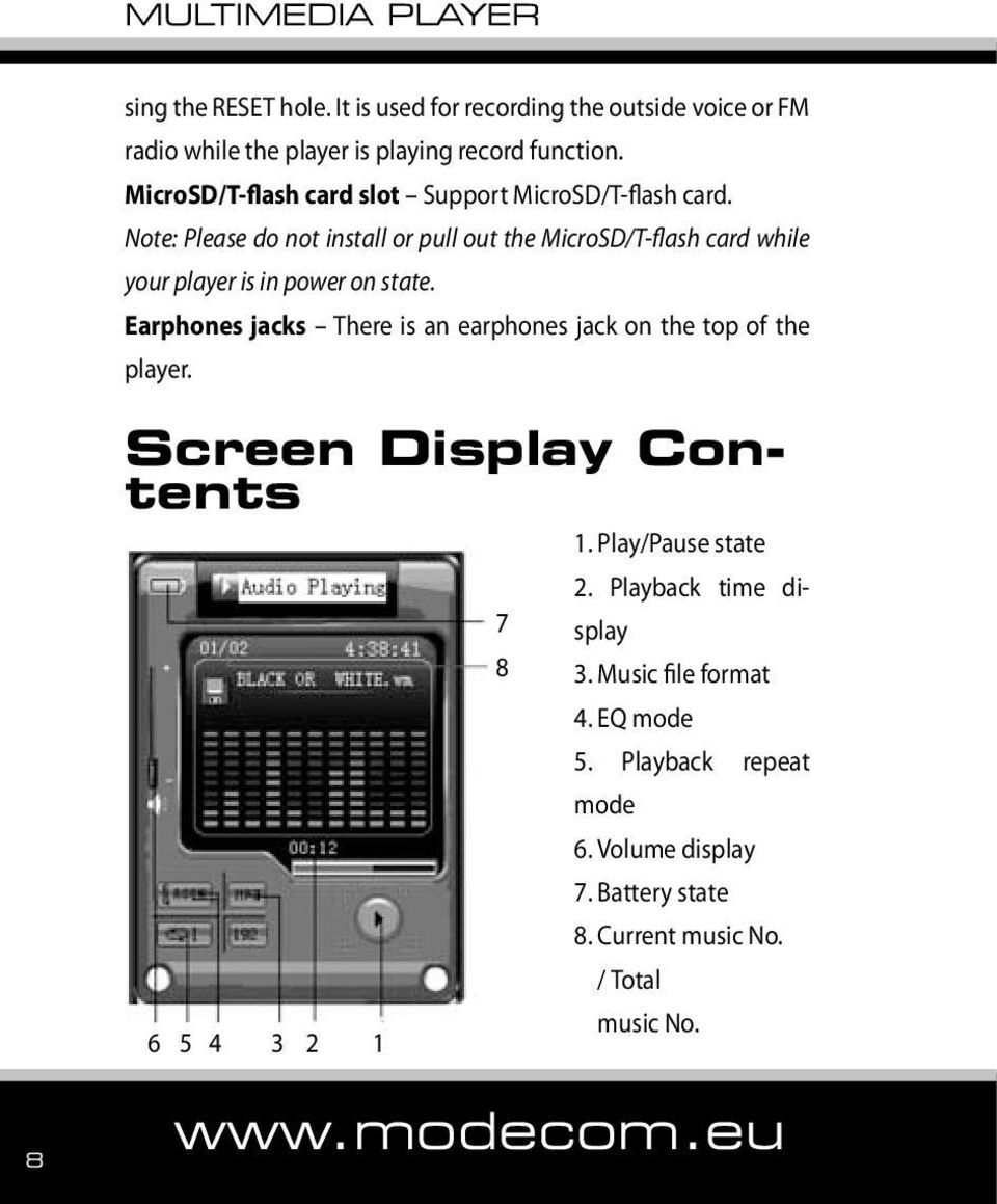 Note: Please do not install or pull out the MicroSD/T-flash card while your player is in power on state.