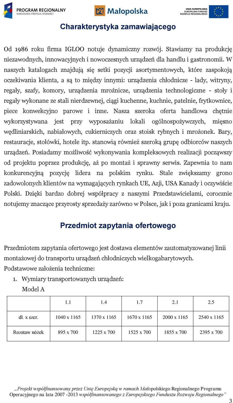 mroźnicze, urządzenia technologiczne - stoły i regały wykonane ze stali nierdzewnej, ciągi kuchenne, kuchnie, patelnie, frytkownice, piece konwekcyjno parowe i inne.