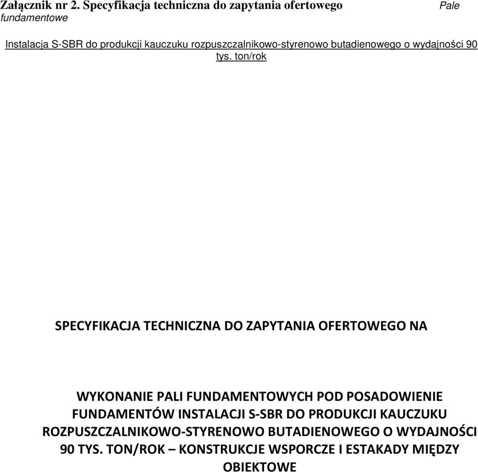 TECHNICZNA DO ZAPYTANIA OFERTOWEGO NA WYKONANIE PALI FUNDAMENTOWYCH POD POSADOWIENIE