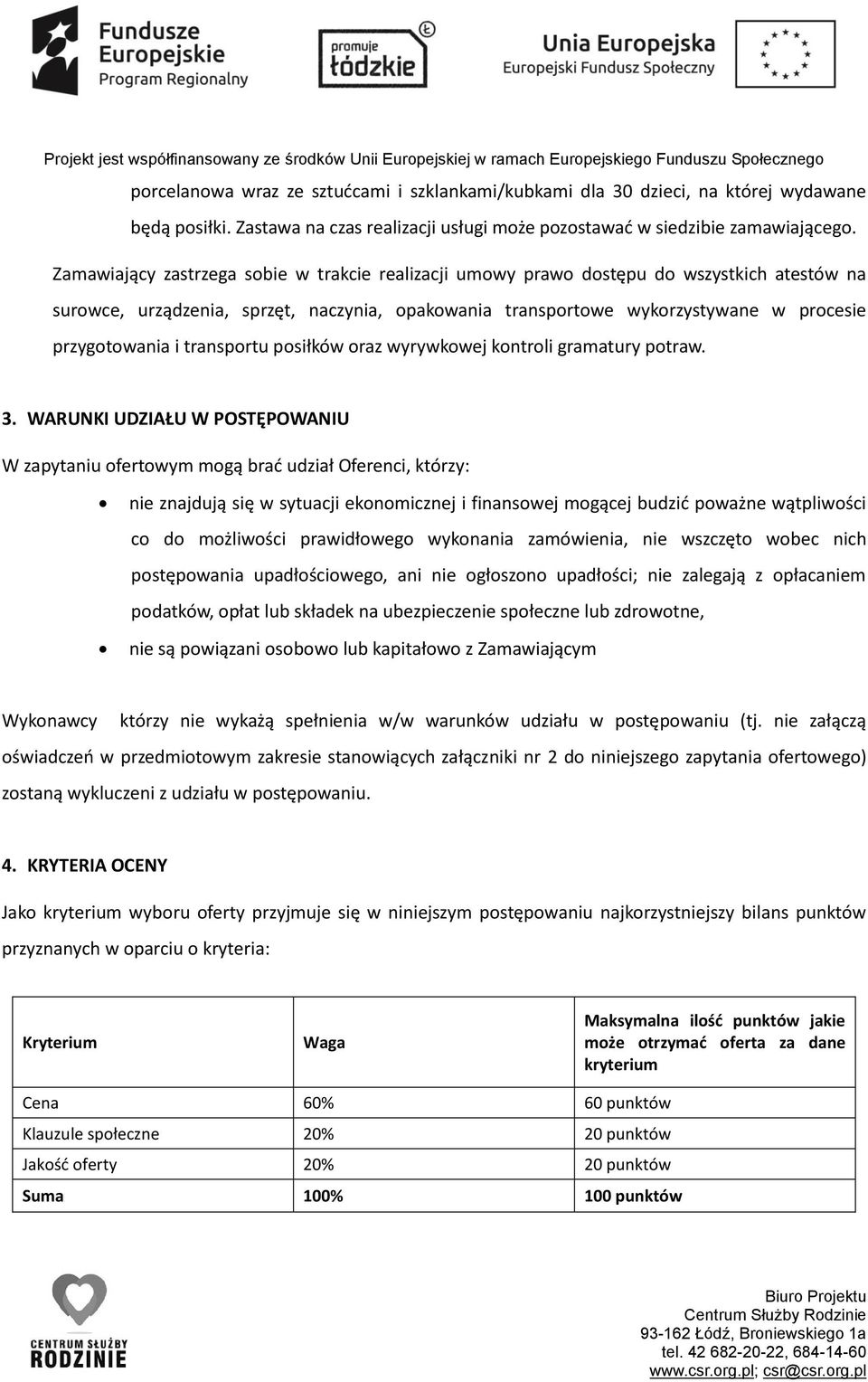 transportu posiłków oraz wyrywkowej kontroli gramatury potraw. 3.