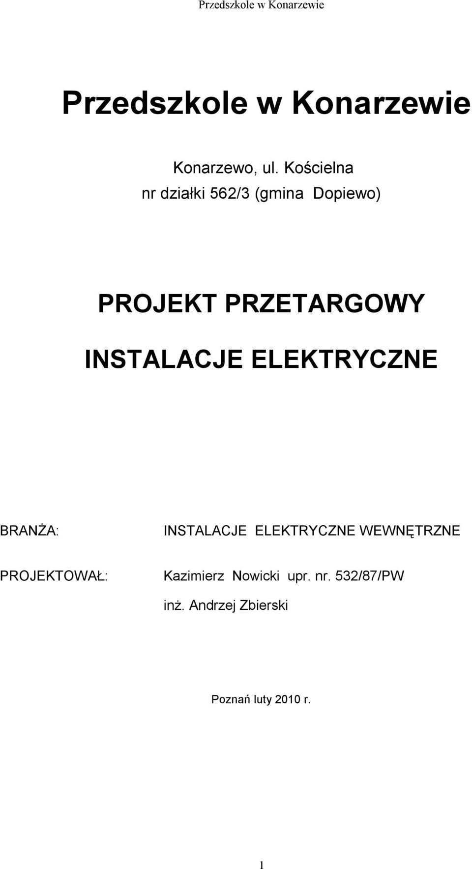 INSTALACJE ELEKTRYCZNE BRANŻA: INSTALACJE ELEKTRYCZNE WEWNĘTRZNE