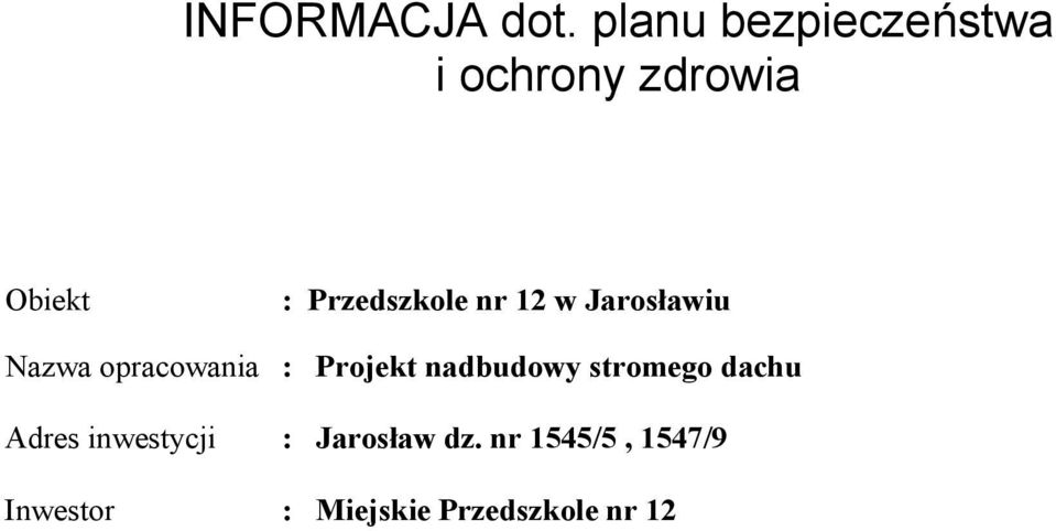 Przedszkole nr 12 w Jarosławiu Nazwa opracowania : Projekt