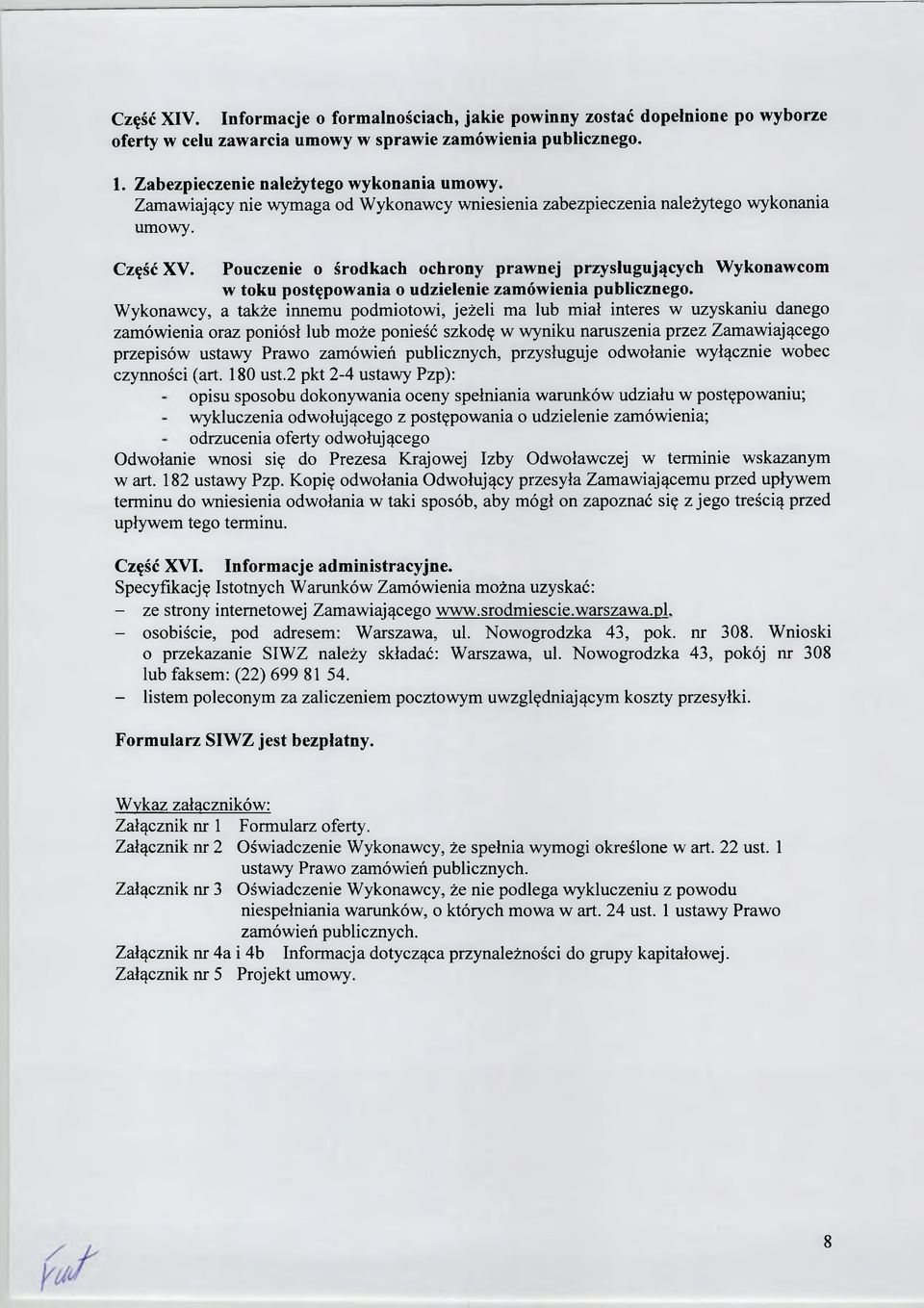 Pouczenie o środkach ochrony prawnej przysługujących Wykonawcom w toku postępowania o udzielenie zamówienia publicznego.