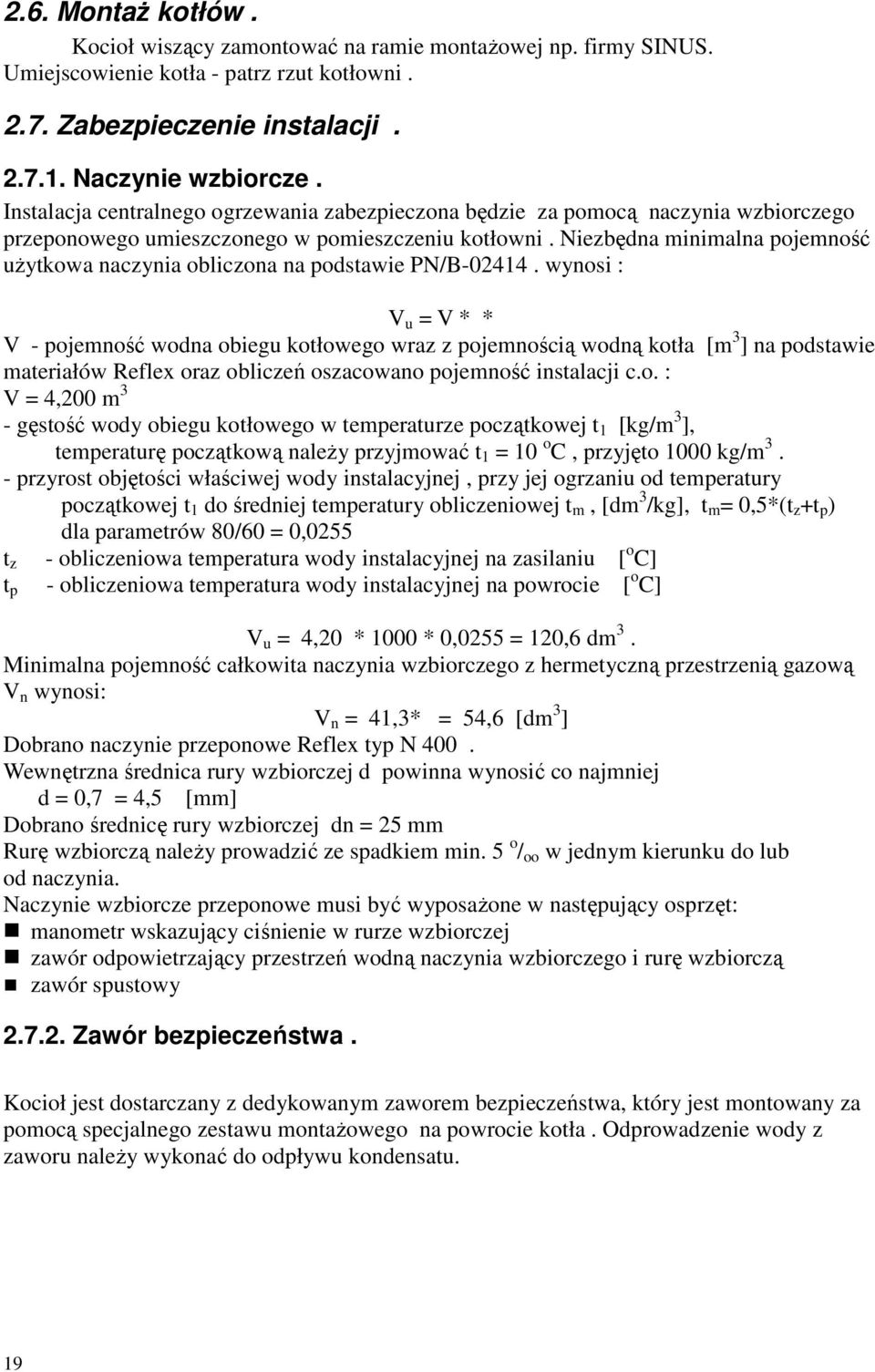 Niezbędna minimalna pojemność użytkowa naczynia obliczona na podstawie PN/B-02414.