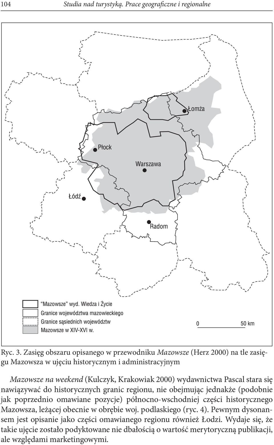 wydawnictwa Pascal stara się nawiązywać do historycznych granic regionu, nie obejmując jednakże (podobnie jak poprzednio omawiane pozycje) północno-wschodniej części