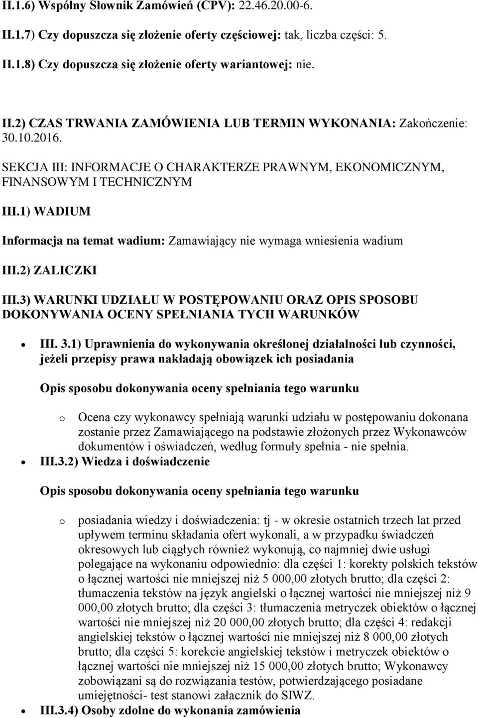 3) WARUNKI UDZIAŁU W POSTĘPOWANIU ORAZ OPIS SPOSOBU DOKONYWANIA OCENY SPEŁNIANIA TYCH WARUNKÓW III. 3.