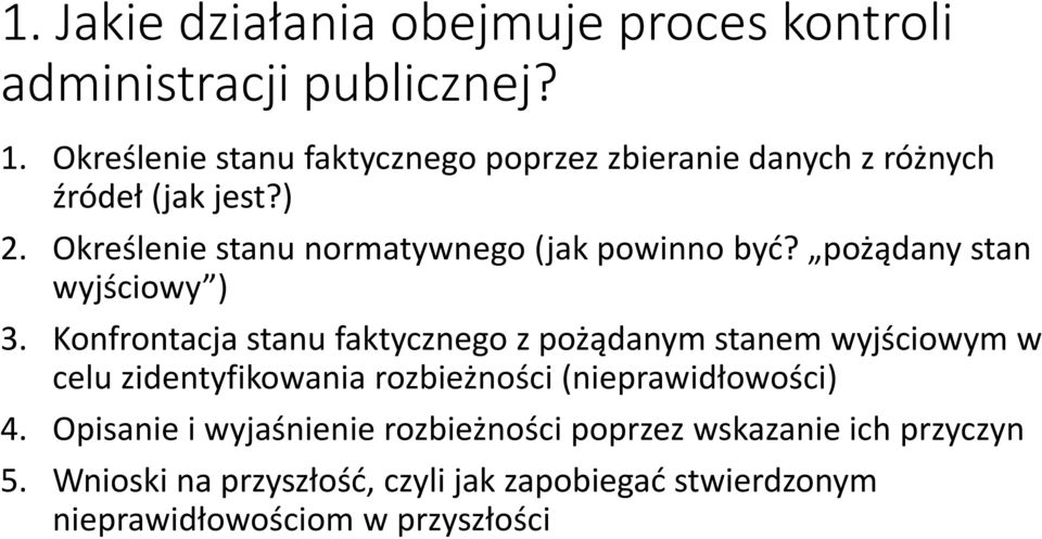 Określenie stanu normatywnego (jak powinno być? pożądany stan wyjściowy ) 3.